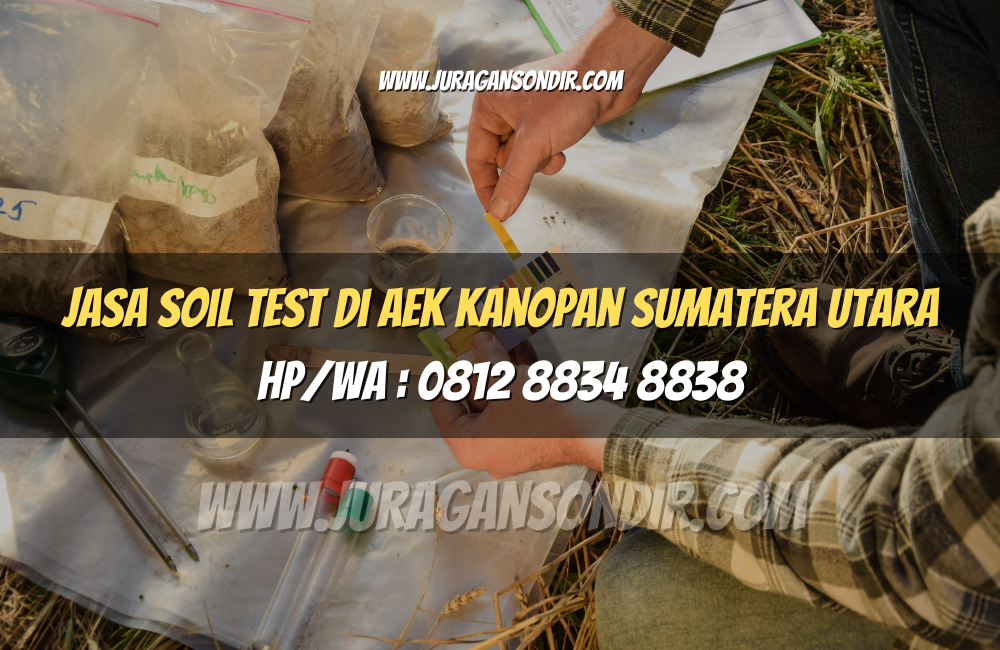 Jasa Soil Test di Aek Kanopan Sumatera Utara