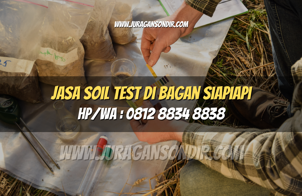 Jasa Soil Test di Bagan Siapiapi