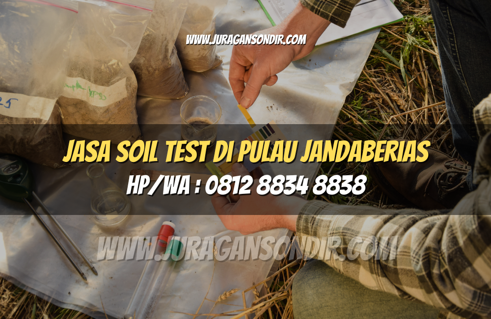 Jasa Soil Test di Pulau Jandaberias